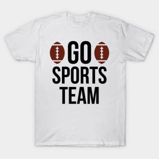 Go sports team typography design T-Shirt